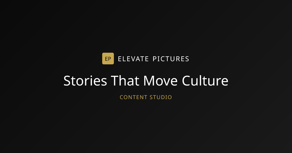 Elevate Pictures – Entertainment Studio & Media Network